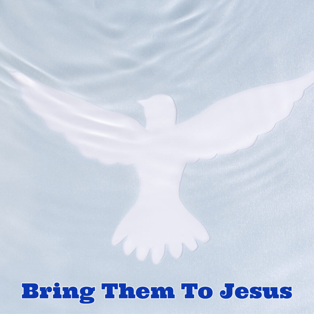 BRING THEM TO JESUS - Grace Lutheran Church Knoxville